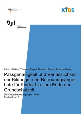 Passgenauigkeit und Verlässlichkeit der Bildungs- und Betreuungsangebote für Kinder bis zum Ende der Grundschulzeit