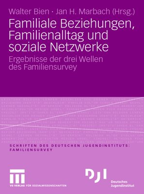 Familiale Beziehungen. Familienalltag und soziale Netzwerke