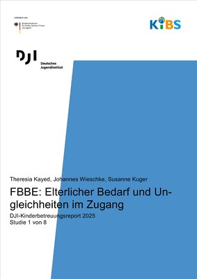 FBBE: Elterlicher Bedarf und Ungleichheiten im Zugang