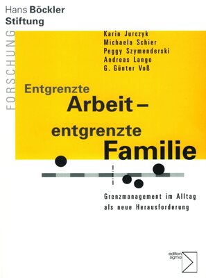 Entgrenzte Arbeit - entgrenzte Familie
