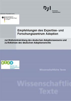 Empfehlungen des Expertise- und Forschungszentrums Adoption zur Weiterentwicklung des deutschen Adoptionswesens und zu Reformen des deutschen Adoptionsrechts