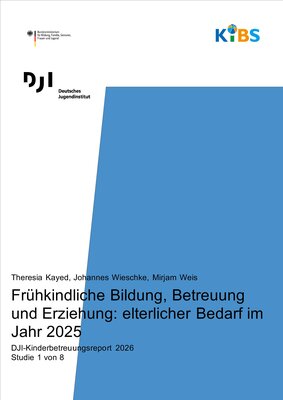 Frühkindliche Bildung, Betreuung und Erziehung: elterlicher Bedarf im Jahr 2025